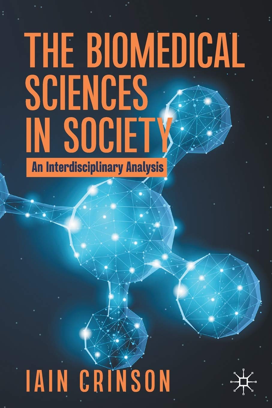 The Biomedical Sciences in Society: An Interdisciplinary Analysis book