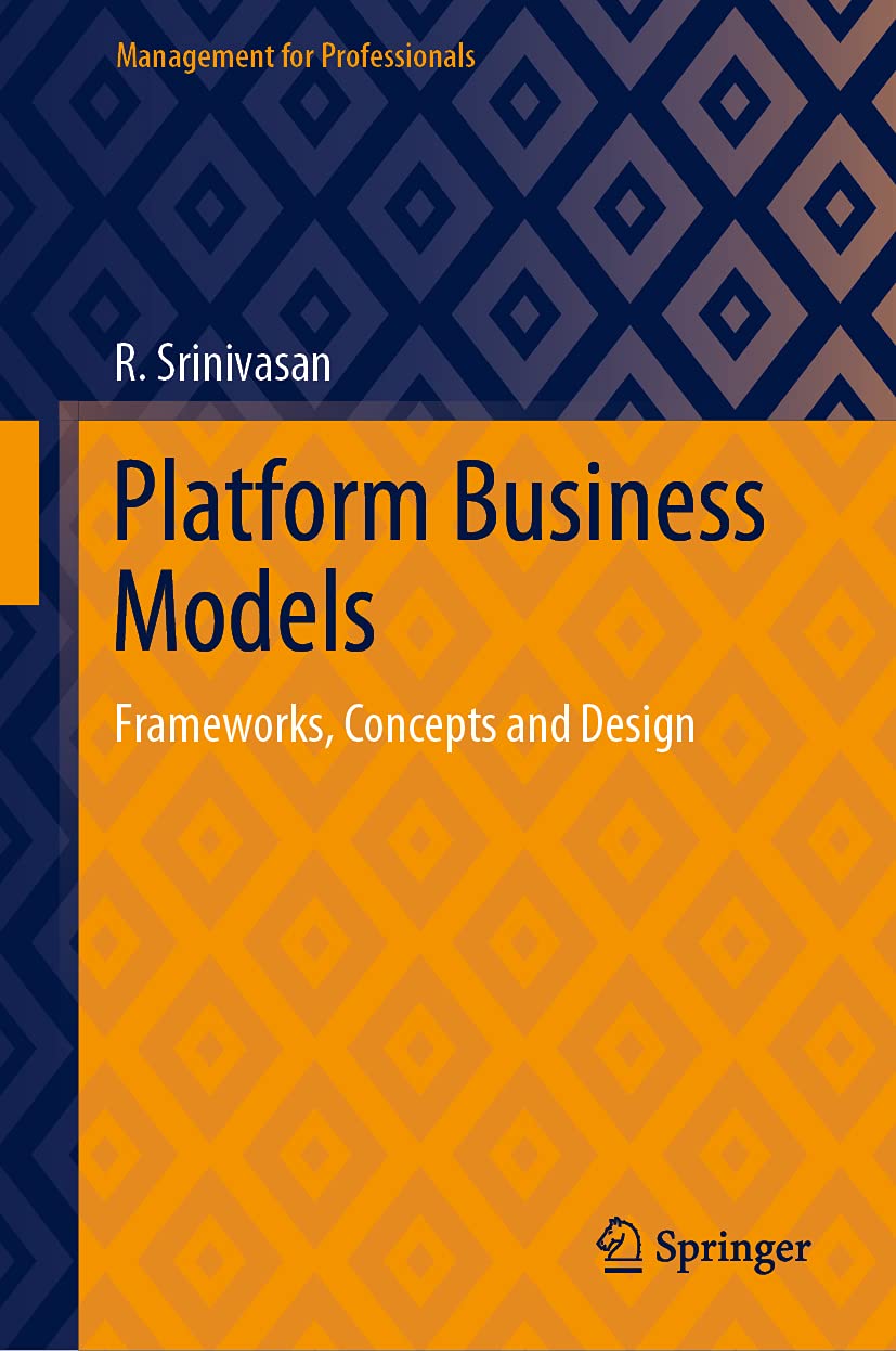 Platform Business Models: Frameworks, Concepts and Design (Management for Professionals) Law