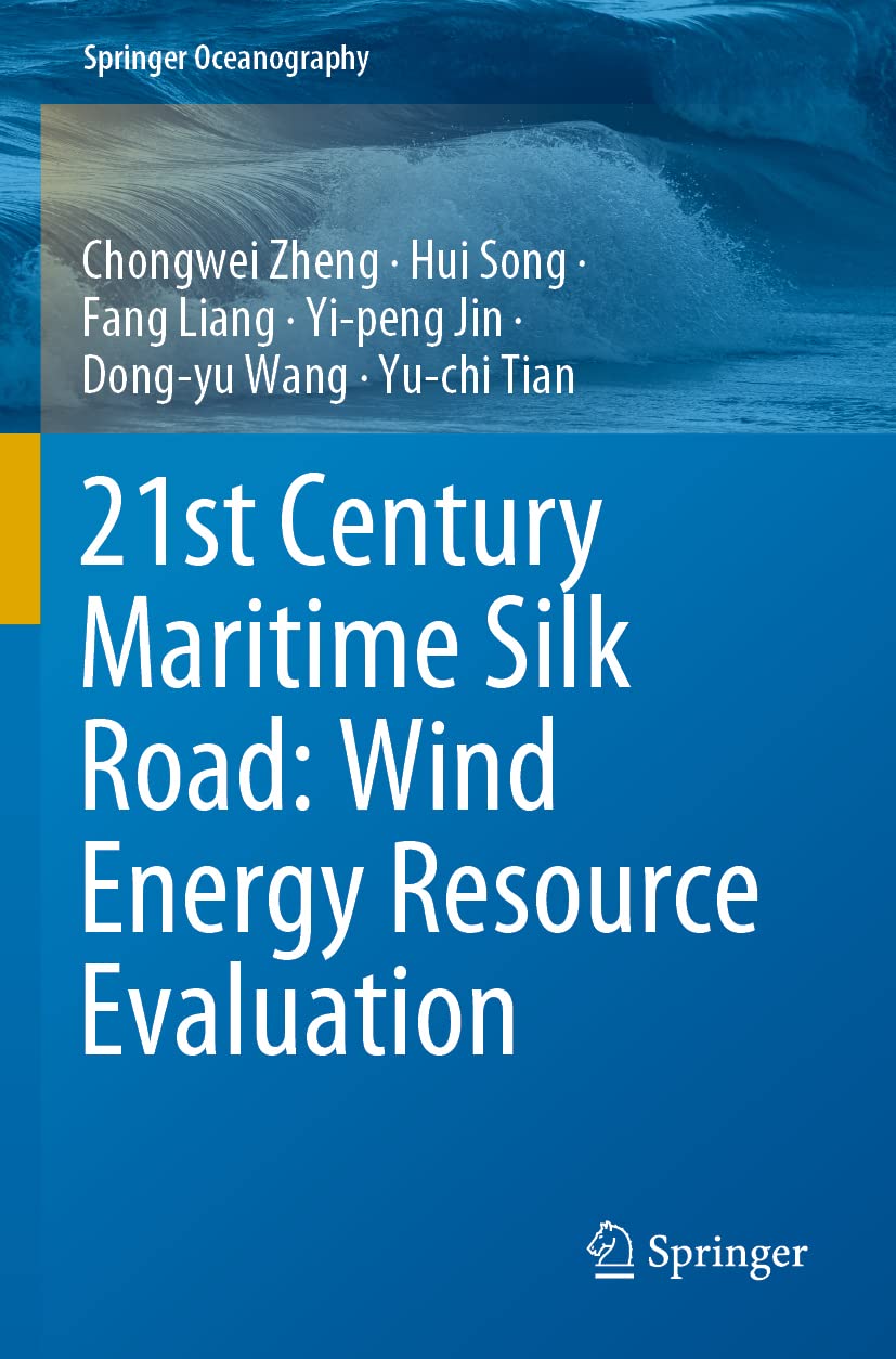 21st Century Maritime Silk Road: Wind Energy Resource Evaluation (Springer Oceanography) Social Sciences