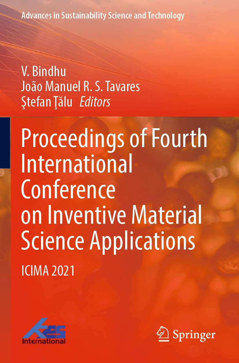 Proceedings of Fourth International Conference on Inventive Material Science Applications: ICIMA 2021 (Advances in Sustainability Science and Technology) Business & Technology