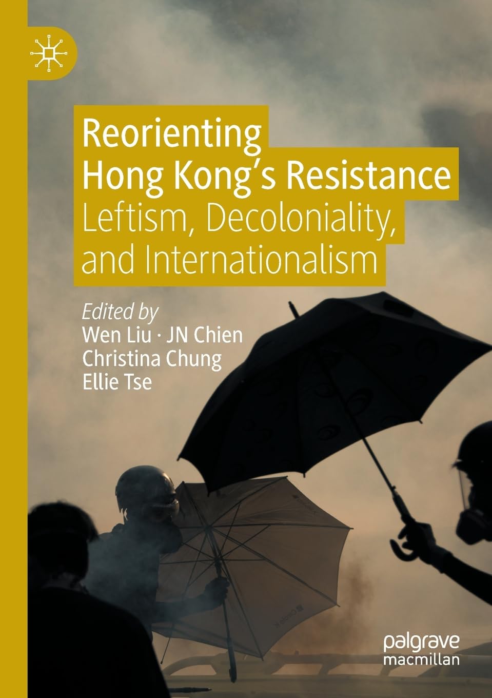 Reorienting Hong Kong’s Resistance: Leftism, Decoloniality, and Internationalism Law