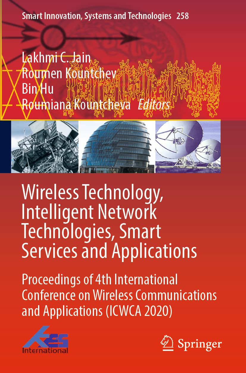 Wireless Technology, Intelligent Network Technologies, Smart Services and Applications: Proceedings of 4th International Conference on Wireless ... Systems and Technologies, Band 258) Computer Science