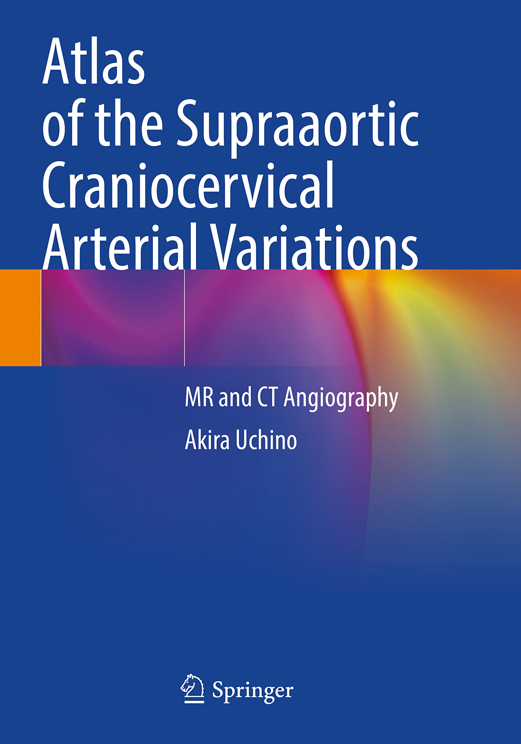 Atlas of the Supraaortic Craniocervical Arterial Variations: MR and CT Angiography Medicine
