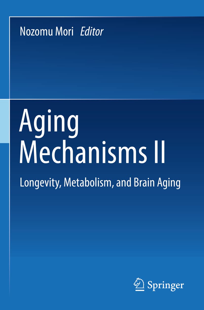 Aging Mechanisms II: Longevity, Metabolism, and Brain Aging Medicine