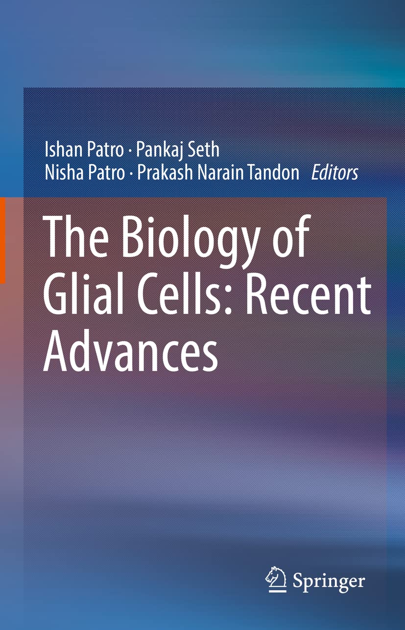The Biology of Glial Cells: Recent Advances Medicine