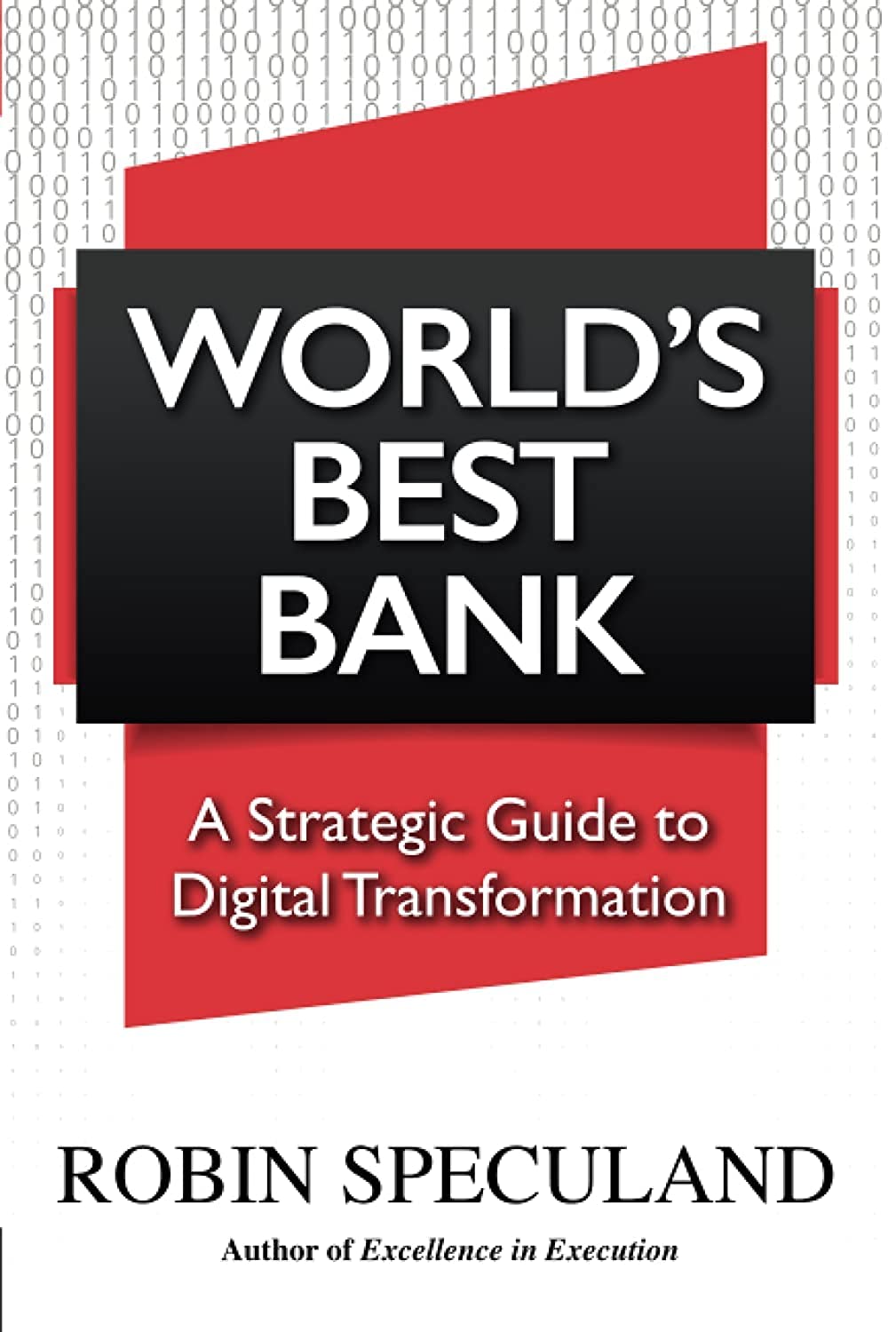 World's Best Bank: A Strategic Guide to Digital Transformation Business, Finance & Career