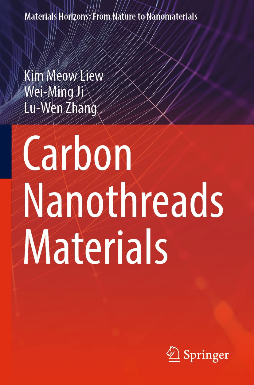 Carbon Nanothreads Materials (Materials Horizons: From Nature to Nanomaterials) Business & Technology