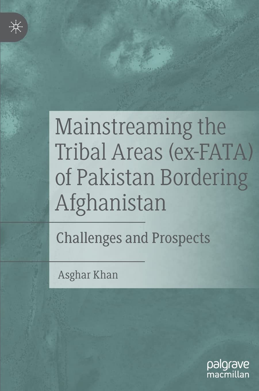 Mainstreaming the Tribal Areas (ex-FATA) of Pakistan Bordering Afghanistan Law
