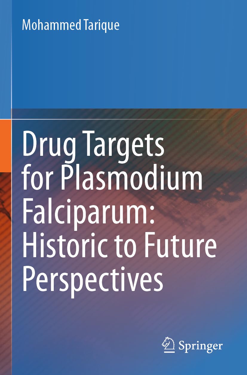 Drug Targets for Plasmodium Falciparum: Historic to Future Perspectives Medicine