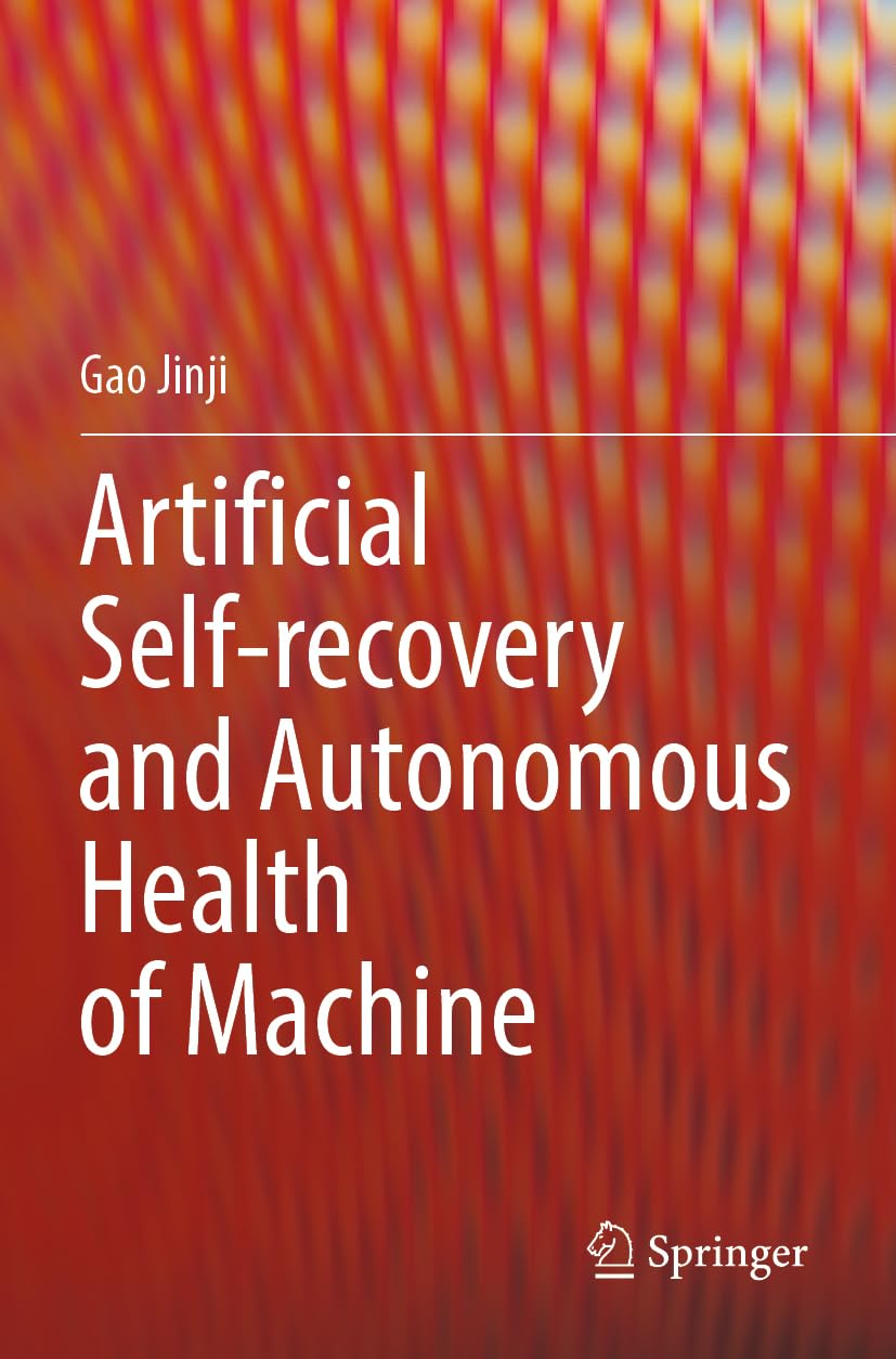 Artificial Self-recovery and Autonomous Health of Machine Business & Technology