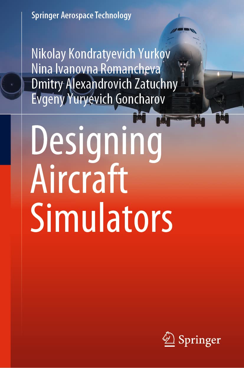 Designing Aircraft Simulators (Springer Aerospace Technology) Computer Science