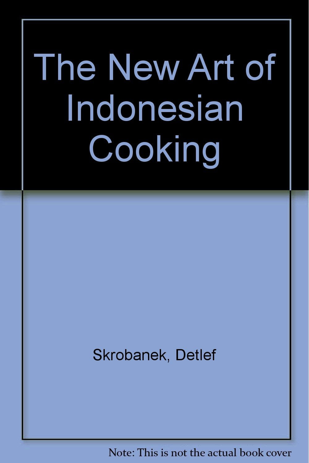 The New Art of Indonesian Cooking Leisure, Home & Garden