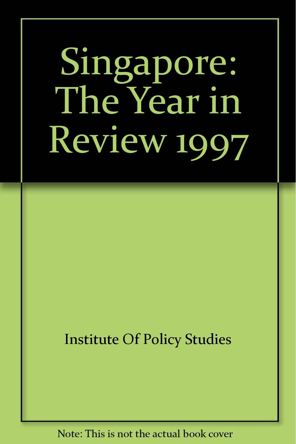 Singapore: The Year in Review 1997 Business, Finance & Career