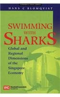 Swimming With Sharks: Global And Regional Dimensions Of The Singapore Economy Business, Finance & Career