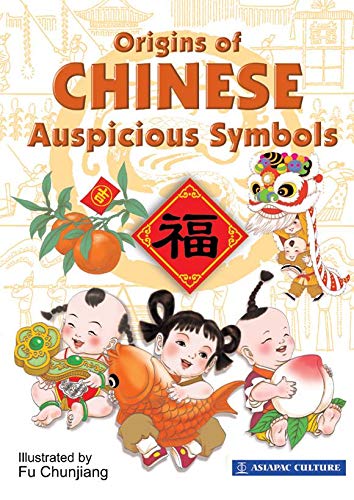 Origins of Chinese Auspicious Symbols (Asiapac Culture) Books