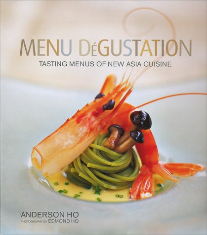 Menu Degustation: Tasting Menus of New Asian Cuisine book