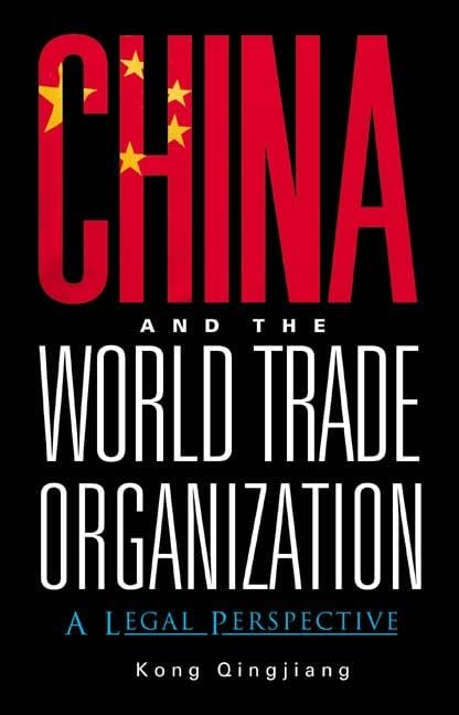 China and the World Trade Organization: A Legal Perspective Law