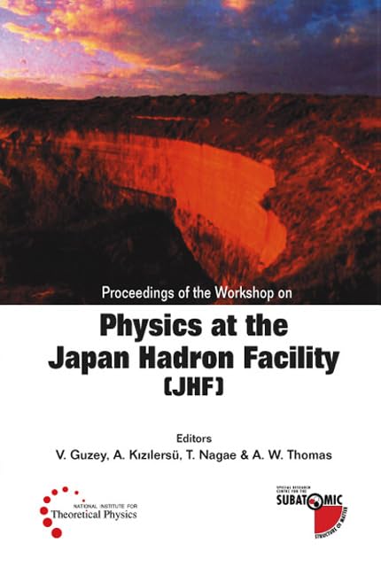 Physics at the Japan Hadron Facility: Proceedings of the Workshop Adelaide, Australia, 14-21 March 2002 book