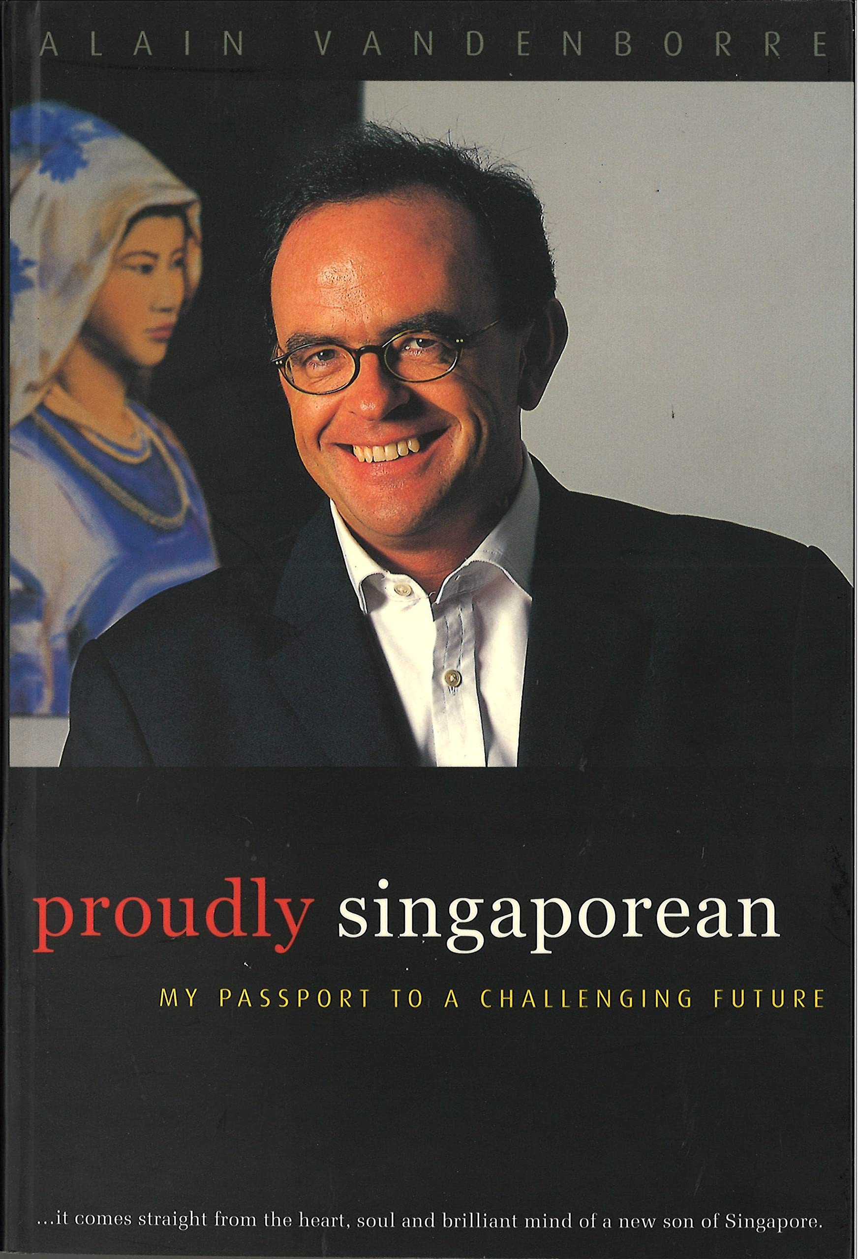 Proudly Singaporean-My Passport To A Challenging F Books