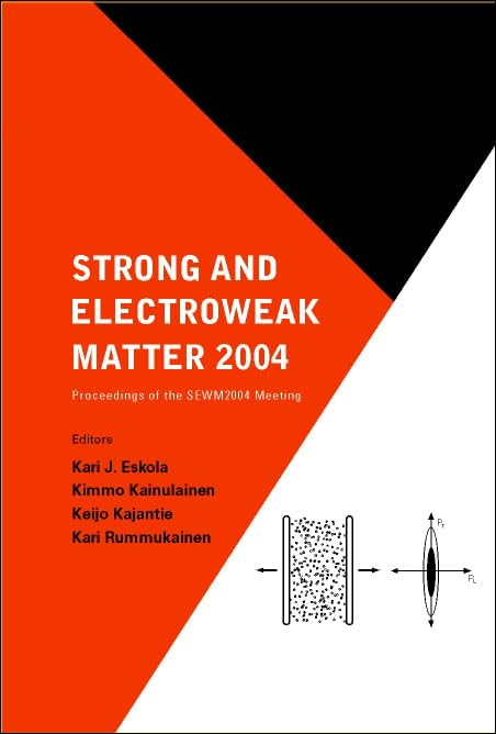 Strong And Electroweak Matter 2004: Proceedings Of The SEWM2004 Meeting, Helsinki, Finland, 16 19 June 2004 Natural Sciences