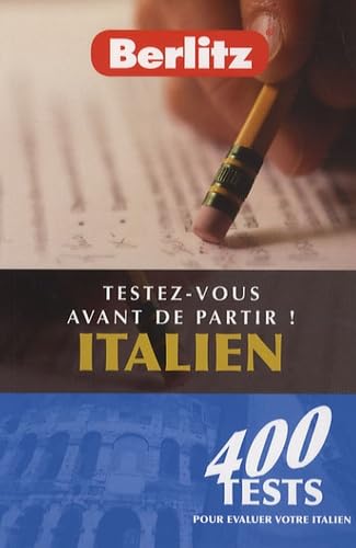 Testez-vous avant de partir ! Italien: 400 tests pour évaluer votre italien Books