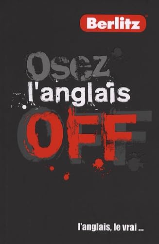 Osez l'anglais off: L'anglais, le vrai... Books