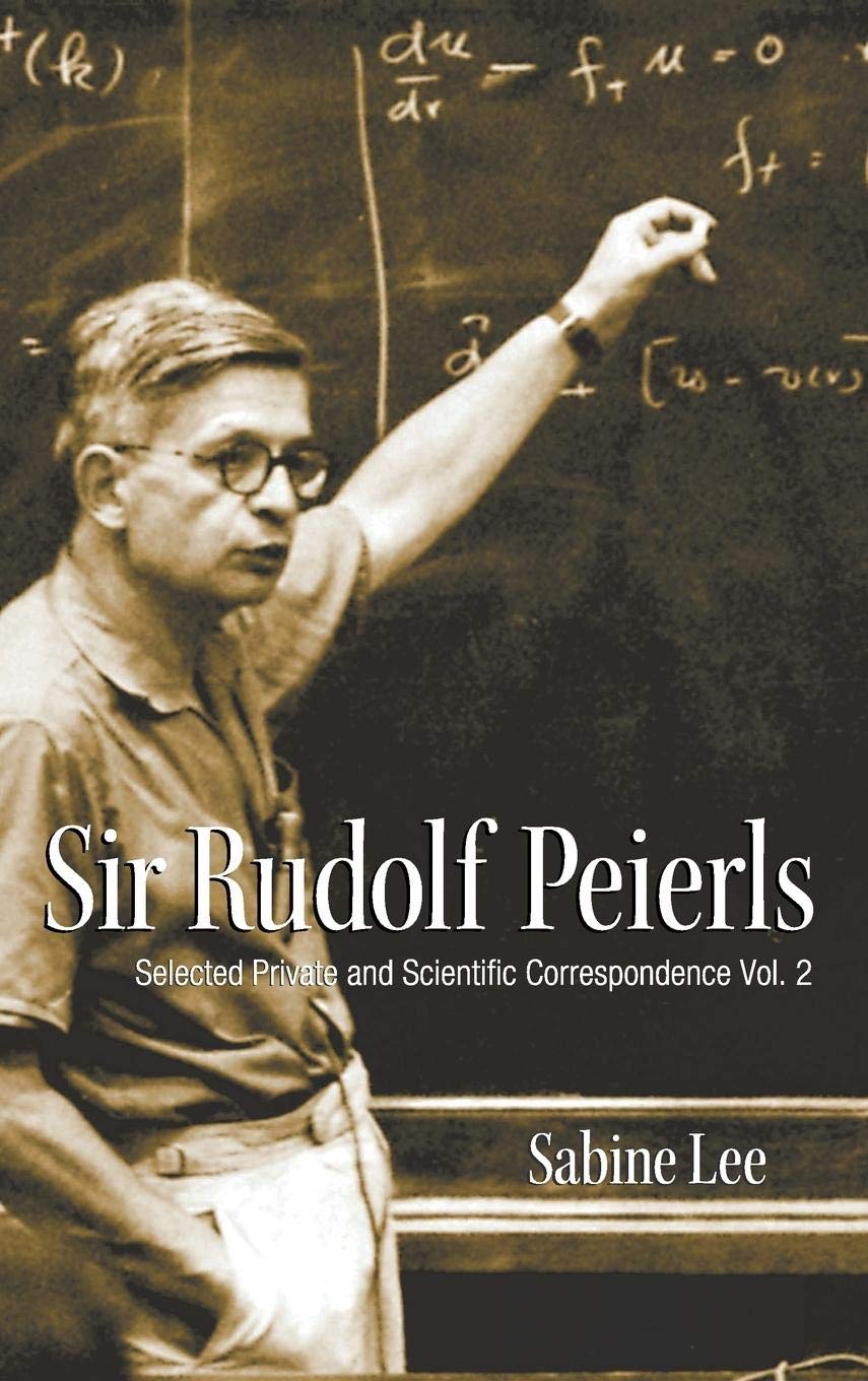 Sir Rudolph Peierls: Selected Private and Scientific Correspondence book