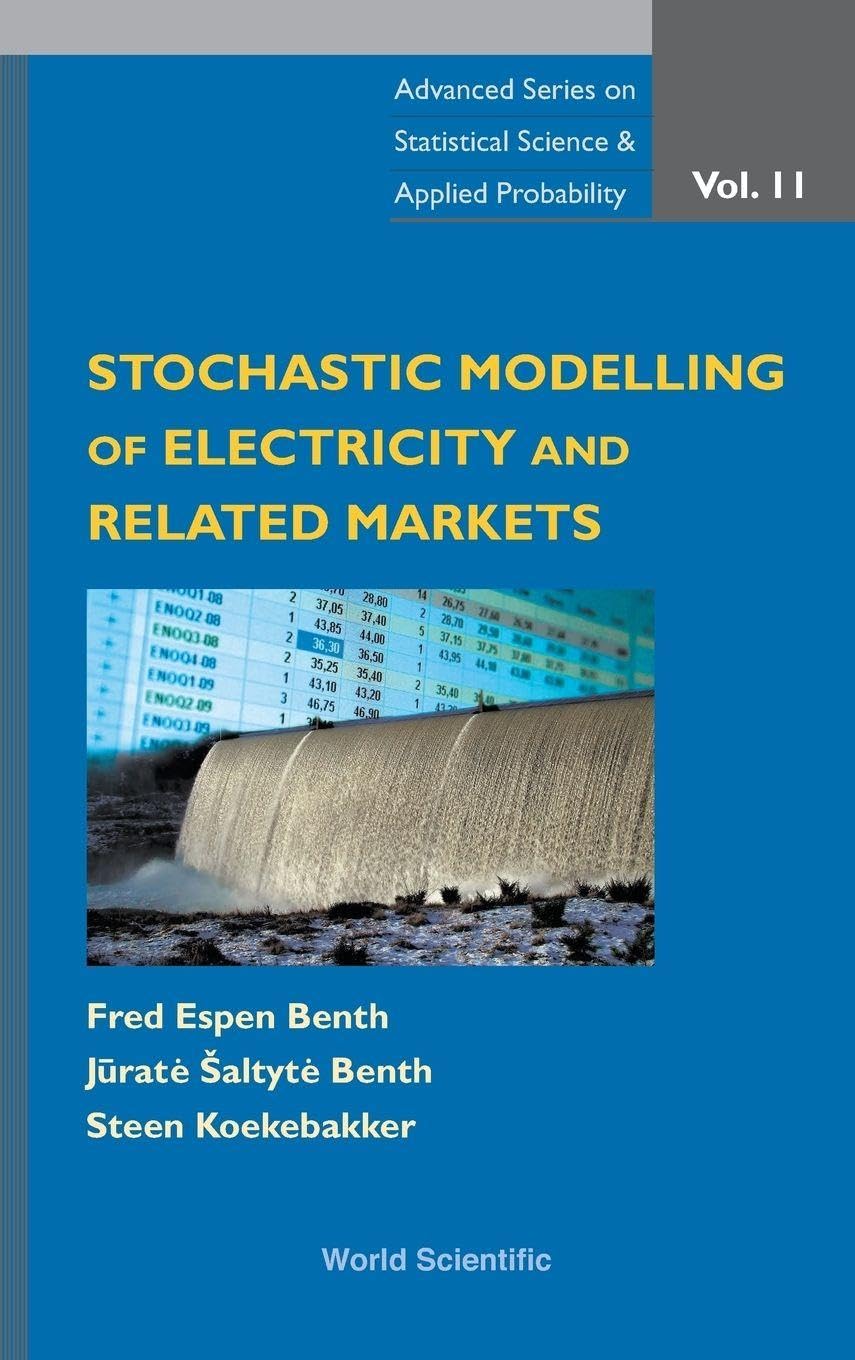 Stochastic Modeling Of Electricity And Related Markets (Advanced Series on Statistical Science and Applied Probability, Band 11) Law