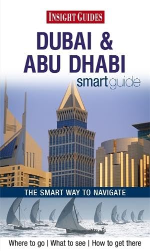 Insight Guides: Dubai & Abu Dhabi Smart Guide (Insight Smart Guide) Leisure, Home & Garden