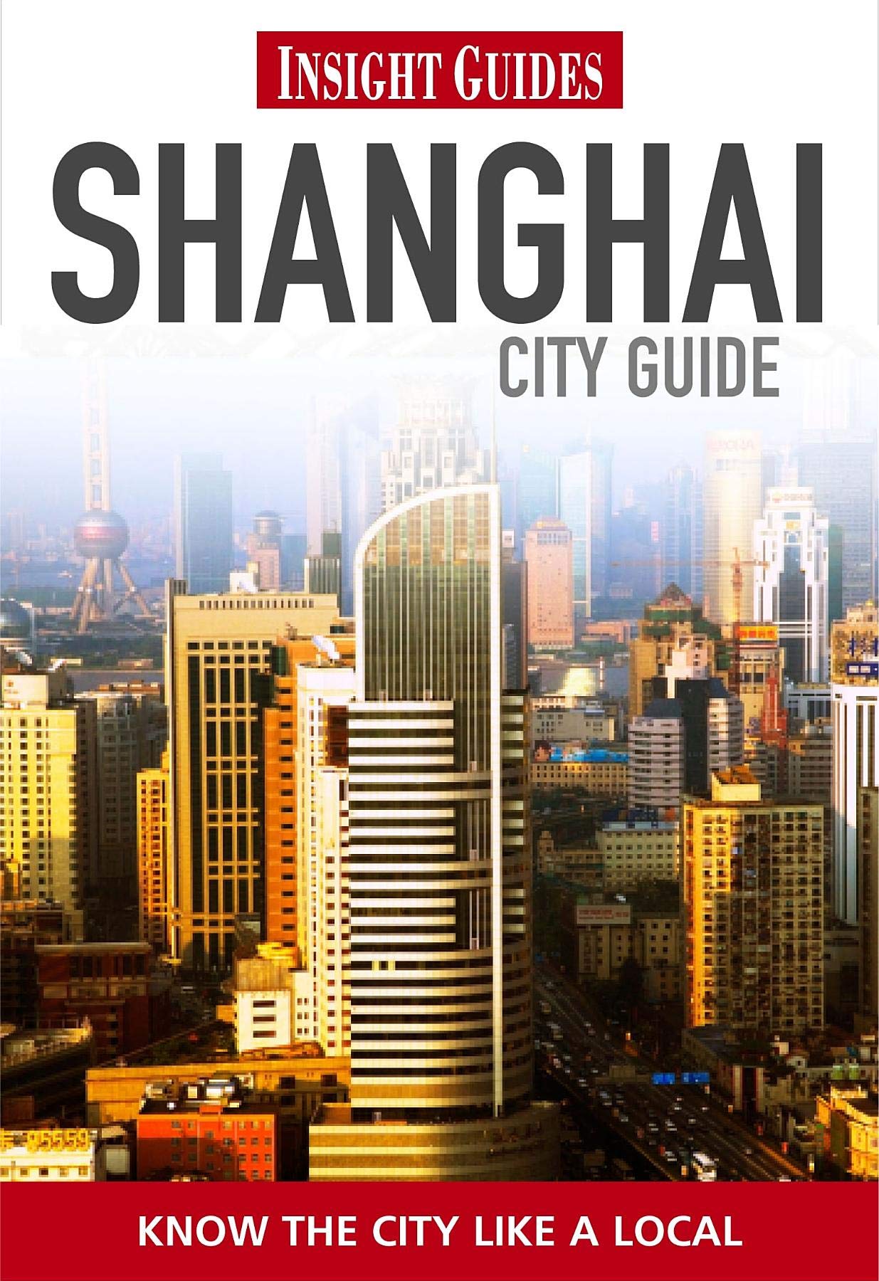 Insight Guides: Shanghai City Guide (Insight City Guides, Band 39) Leisure, Home & Garden