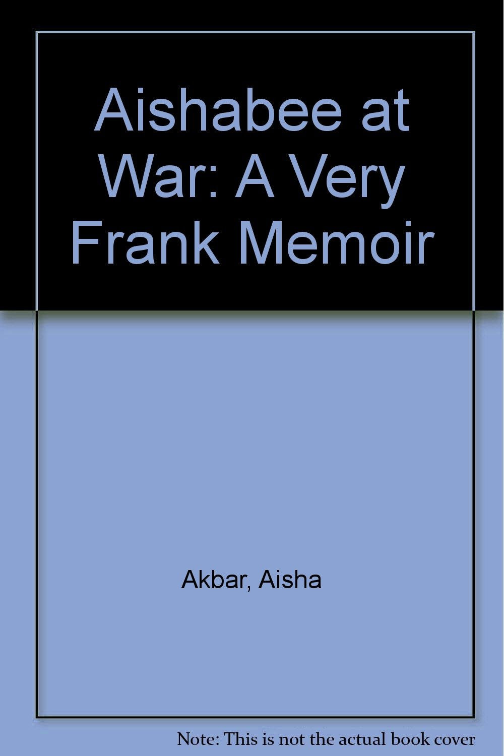 Aishabee at War: A Very Frank Memoir Memories
