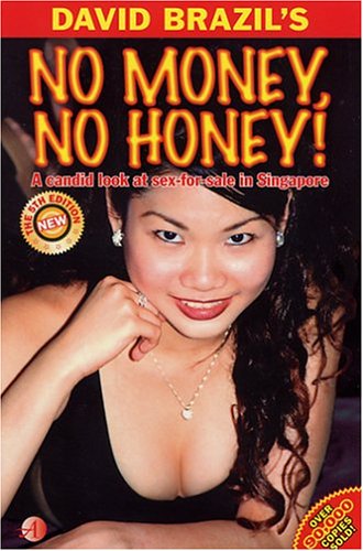 No Money, No Honey! A Candid Look at Sex-for-Sale in Singapore Books