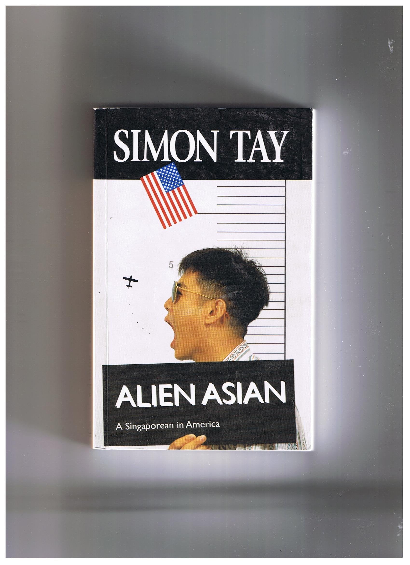 Alien Asian: A Singaporean in America book