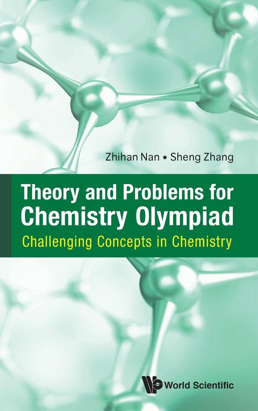 THEORY AND PROBLEMS FOR CHEMISTRY OLYMPIAD: Challenging Concepts in Chemistry Natural Sciences