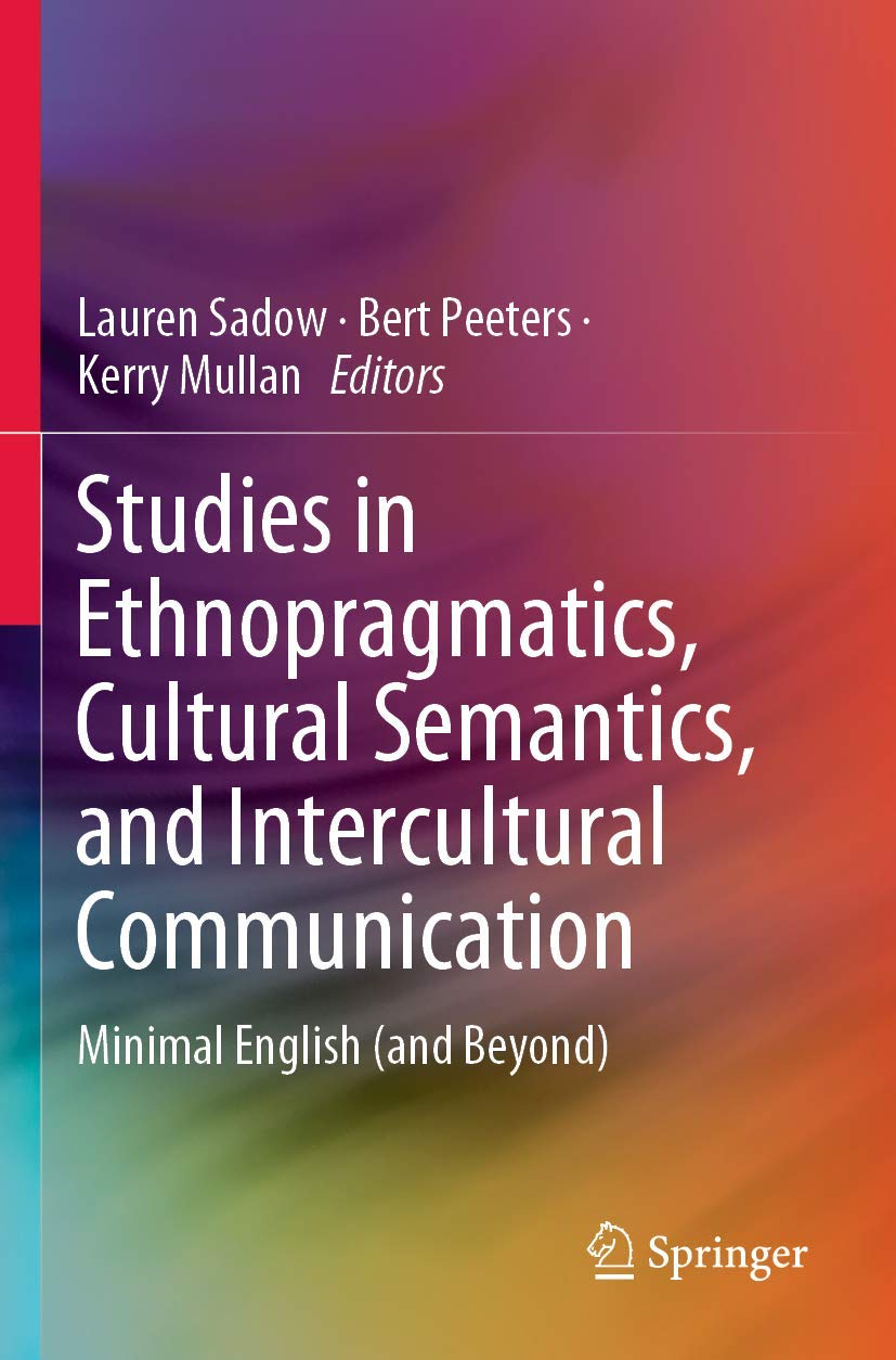 Studies in Ethnopragmatics, Cultural Semantics, and Intercultural Communication: Minimal English (and Beyond) book
