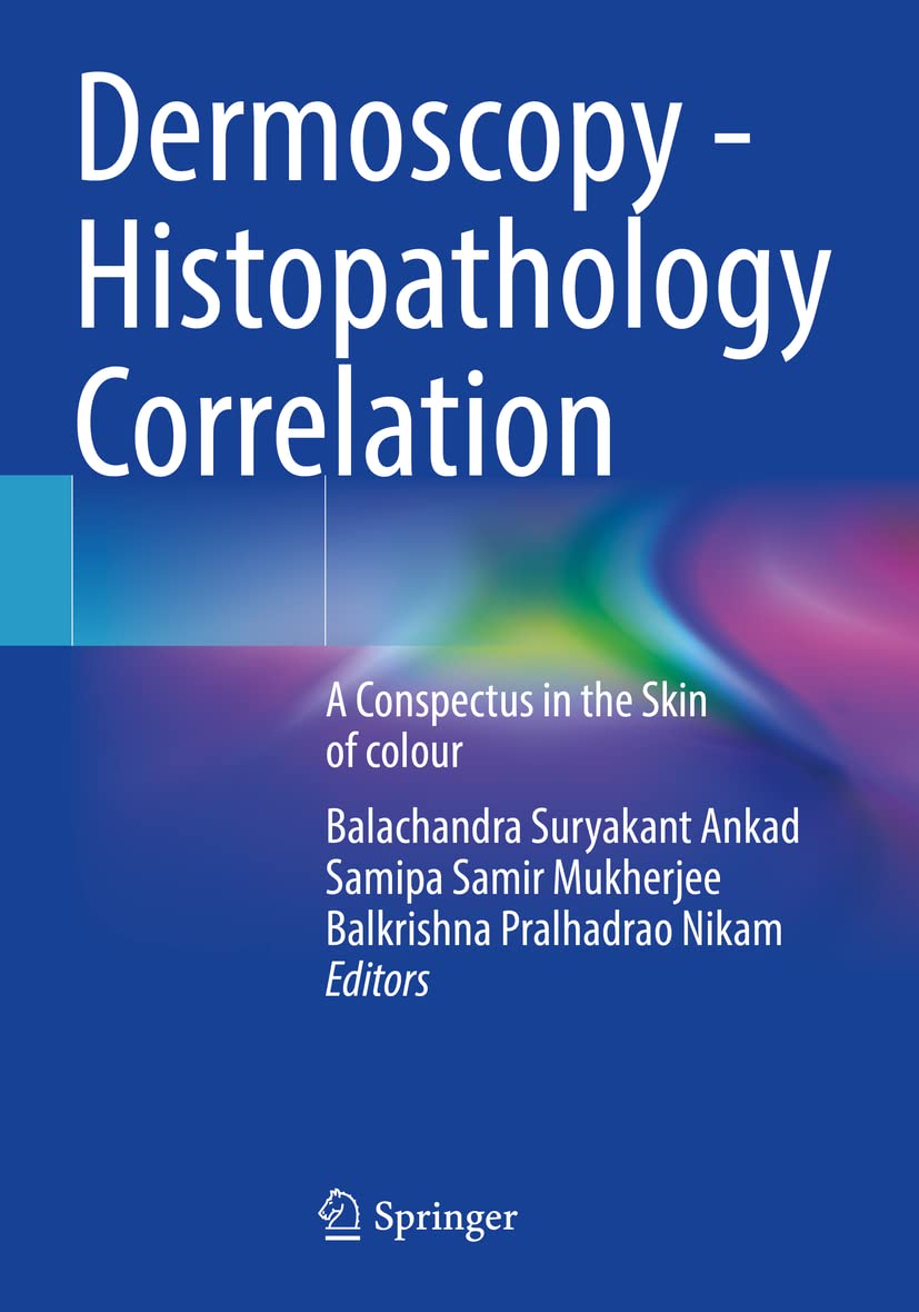 Dermoscopy - Histopathology Correlation: A Conspectus in the Skin of Colour book