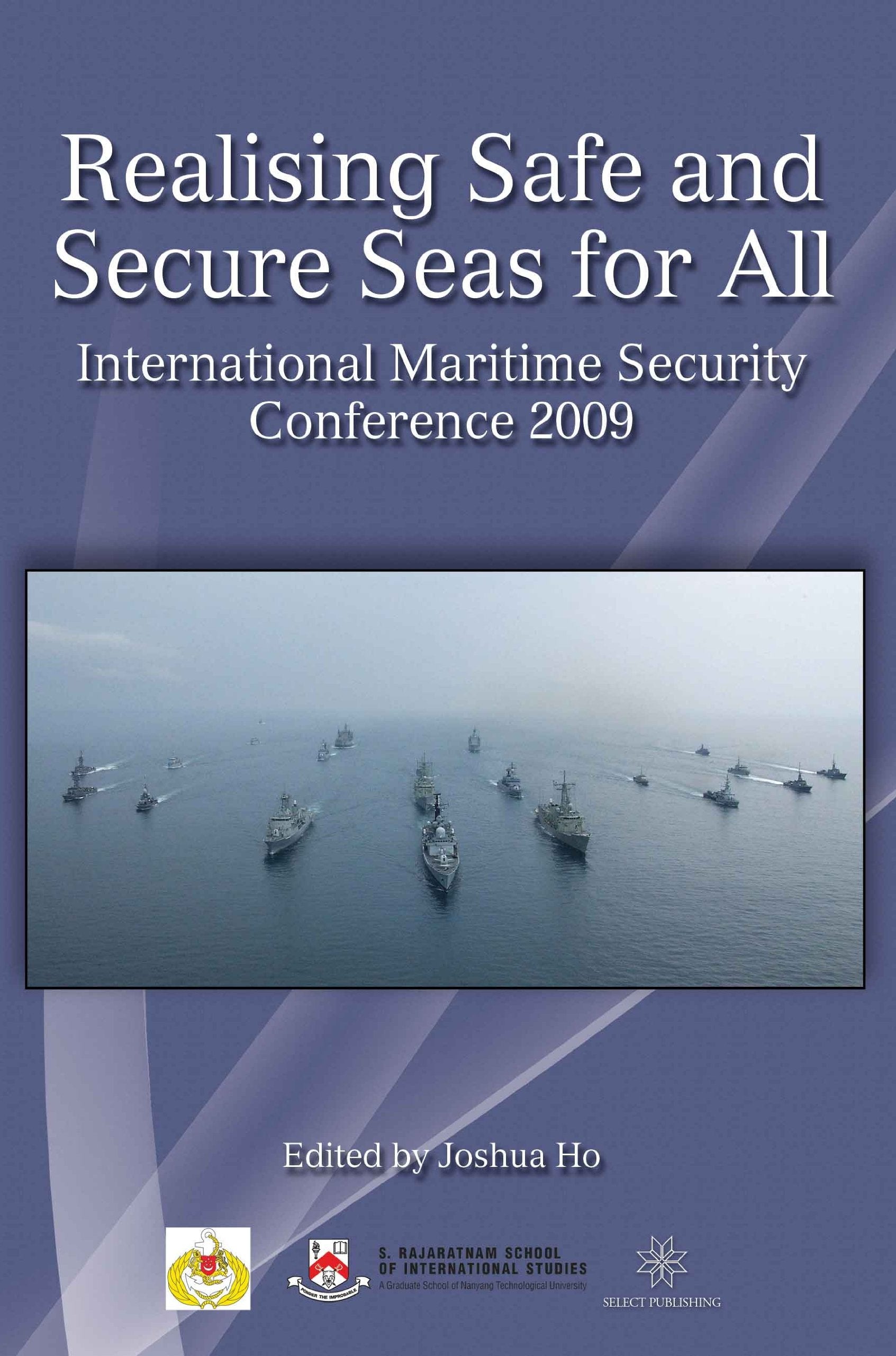 Realising Safe and Secure Seas for All: International Maritime Security Conference, 2009 Social Sciences