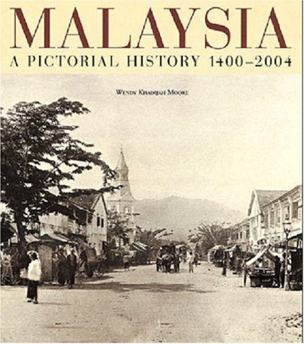 Malaysia: A Pictorial History 1400 - 2004 Film, Art & Culture