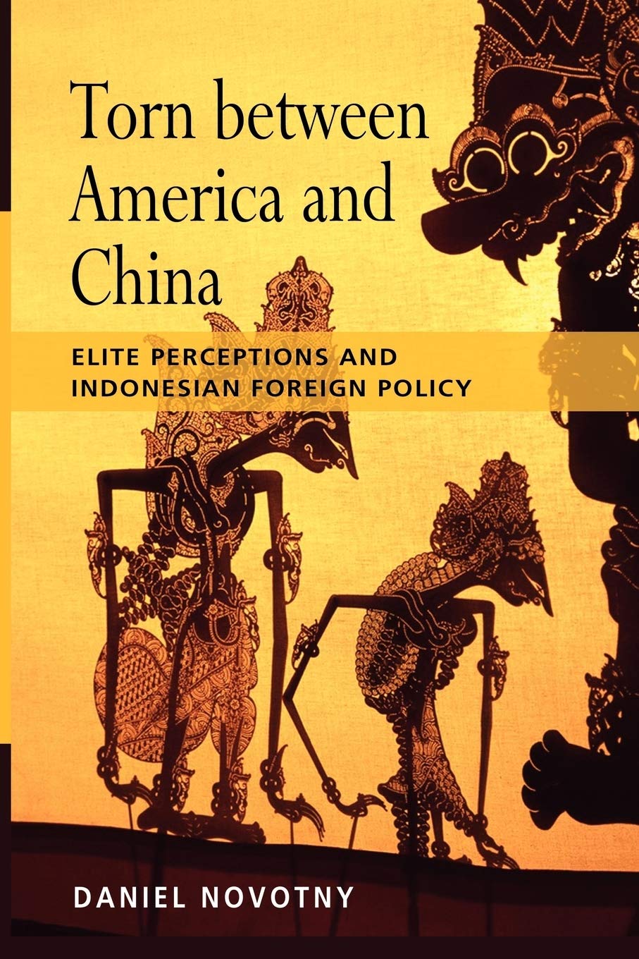 Torn Between America and China: Elite Perceptions and Indonesian Foreign Policy Social Sciences