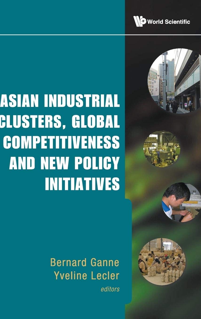 Asian Industrial Clusters, Global Competitiveness and New Policy Initiatives book