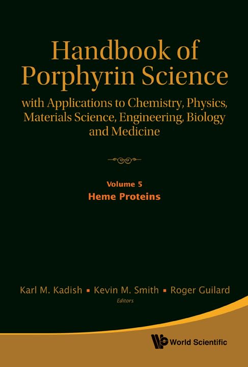 Handbook of Porphyrin Science: With Applications to Chemistry, Physics, Materials Science, Engineering, Biology and Medicine - Volume 5: Heme Proteins Medicine