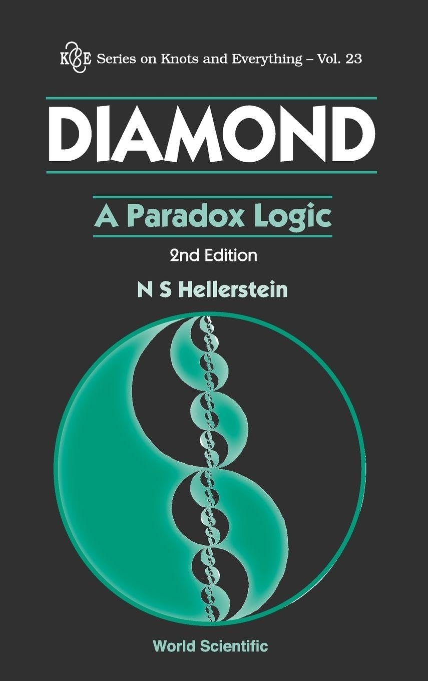 Diamond: A Paradox Logic (2Nd Edition): A PARADOX LOGIC, 2ND ED (V23) (Series on Knots and Everything, Band 23) Mathematics