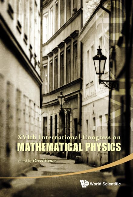 XVI th International Congress on Mathematical Physics: Prague, Czech Republic 3-8 August 2009 Mathematics