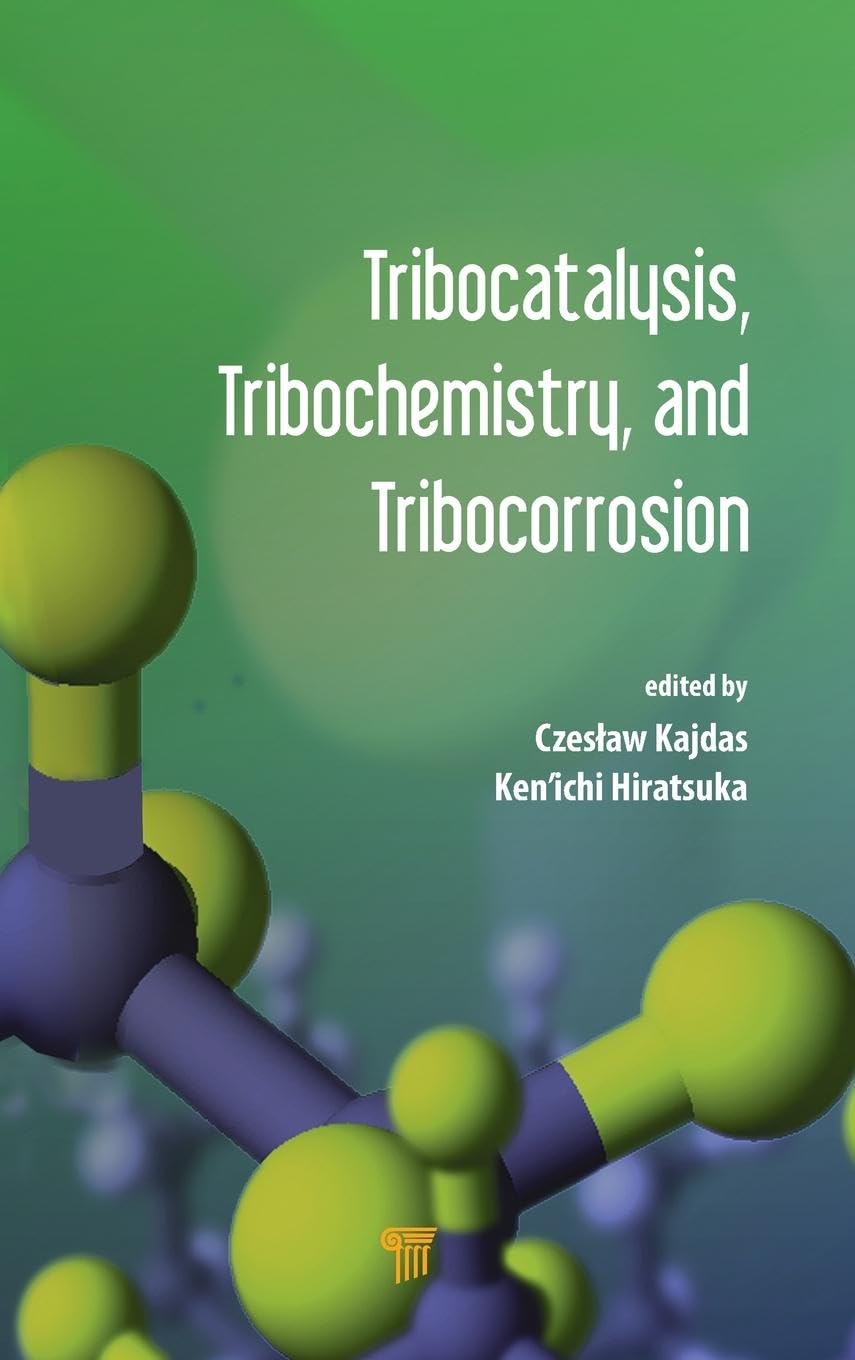 Tribocatalysis, Tribochemistry, and Tribocorrosion Business & Technology