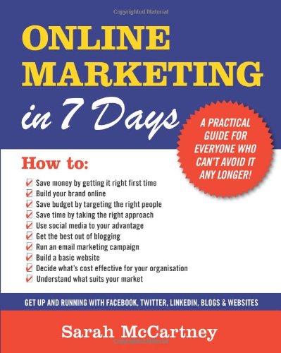 Online Marketing in 7 Days: A Practical Guide for Everyone Who Can't Avoid it Any Longer! book
