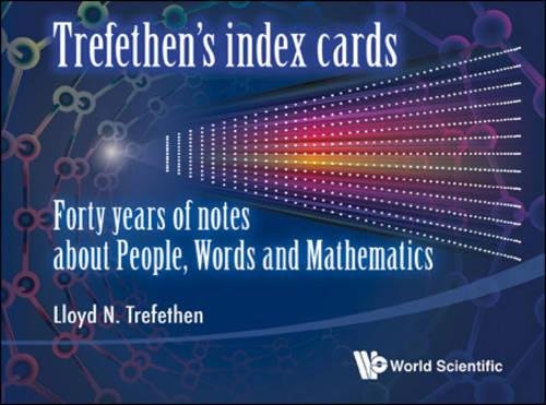 Trefethen's Index Cards: Forty Years of Notes about People, Words and Mathematics Philosophy