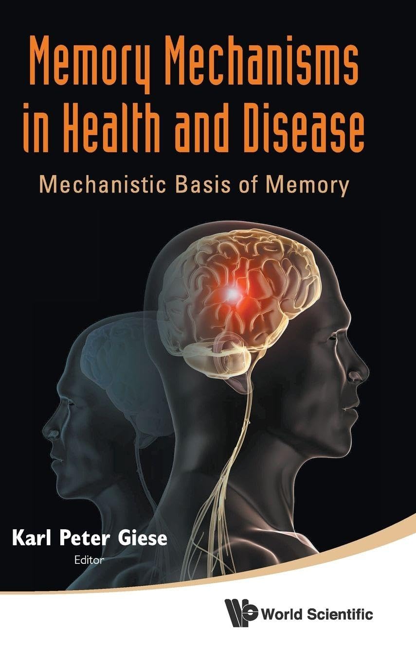MEMORY MECHANISMS IN HEALTH AND DISEASE: Mechanistic Basis of Memory Medicine