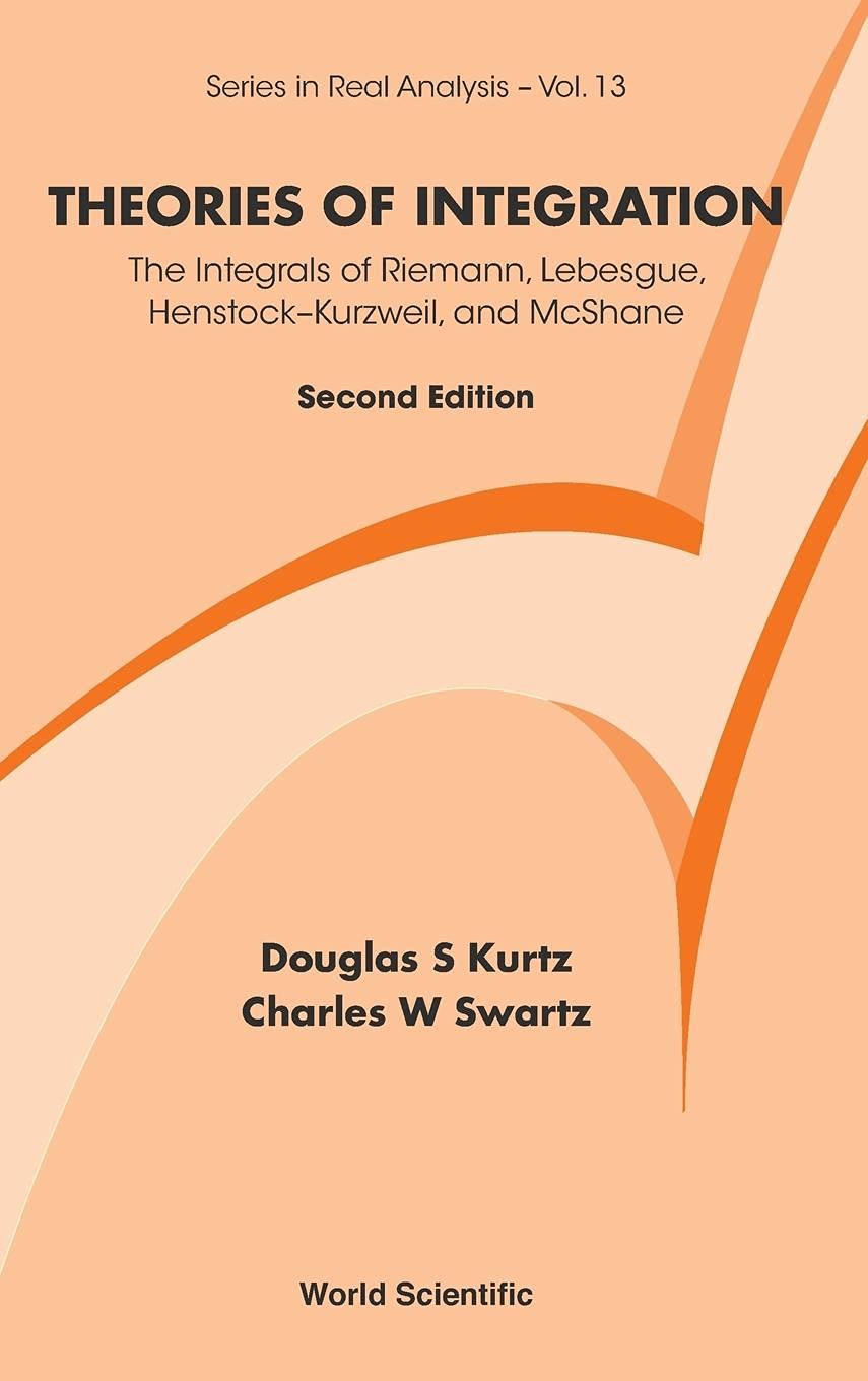 THEORIES OF INTEGRATION (2ND ED): LEBESGUE (Series in Real Analysis, Band 13) Mathematics