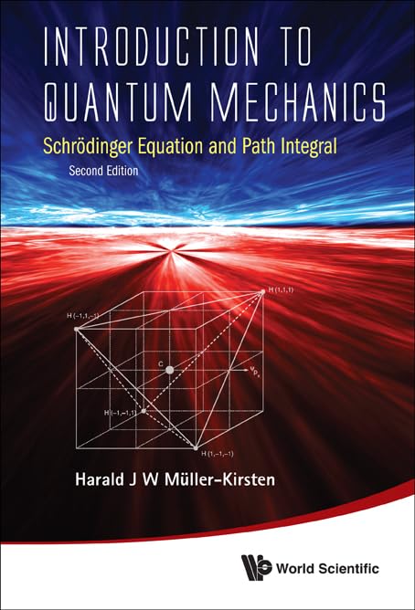 Introduction to Quantum Mechanics: Schrodinger Equation and Path Integral (Second Edition) Natural Sciences