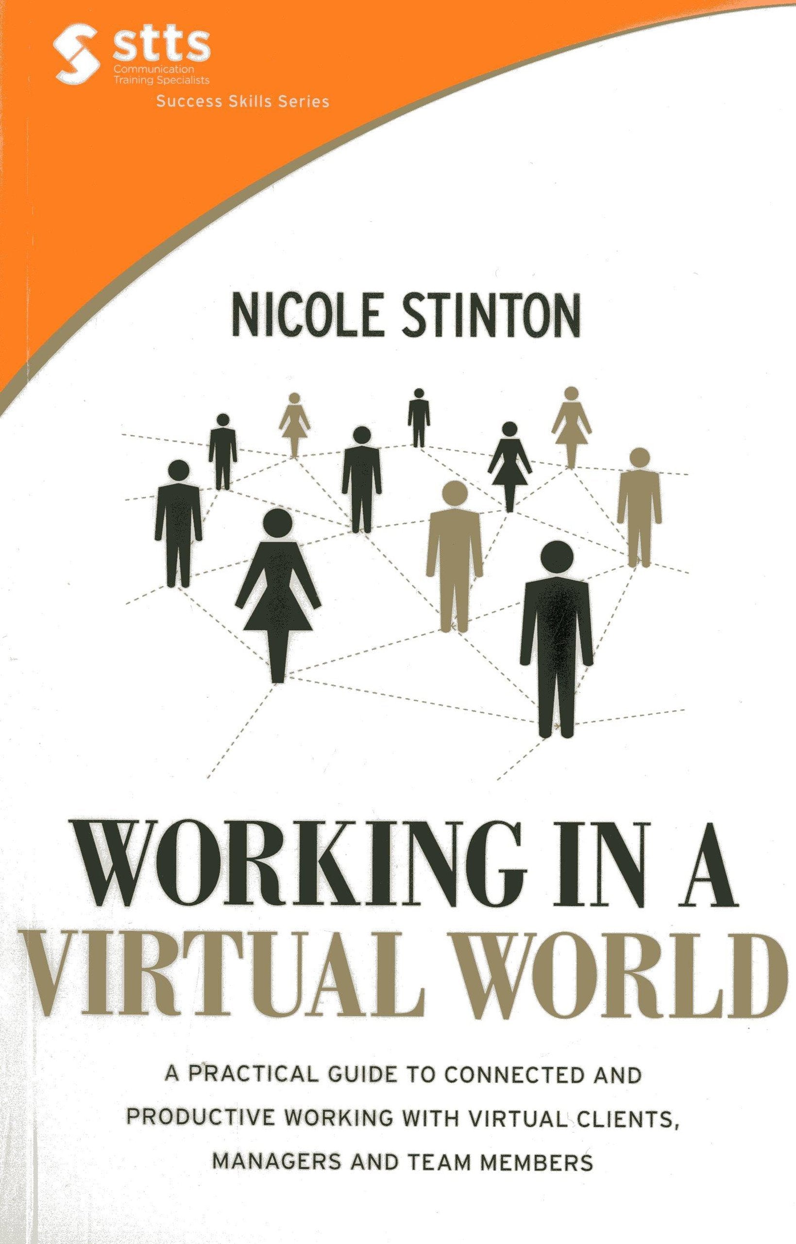 Working in a Virtual World: A Practical Guide to Working with Virtual Clients, Managers and Team Members, and Becoming More Connected, Efficient and Productive Business, Finance & Career